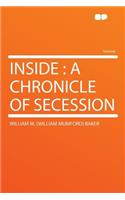 Inside: A Chronicle of Secession