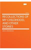 Recollections of My Childhood, and Other Stories