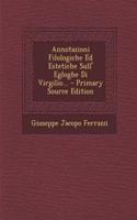 Annotazioni Filologiche Ed Estetiche Sull' Egloghe Di Virgilio... - Primary Source Edition