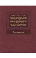 Officium Hebdomadae Sanctae: Secundum Missale Et Breviarium Romanum Pii V. Pont. Mac. Iussu Editum Et Clementis VIII. Et Urbani VIII. Auctoritate R