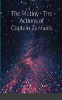 The Mutiny - The Actions of Captain Zannuck