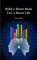 Build a Better Brain - Live a Better Life
