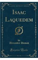 Isaac Laquedem, Vol. 1 (Classic Reprint)