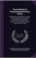 Uncertainties in Formulating Monetary Policy