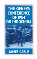 The Geneva Conference of 1954 on Indochina