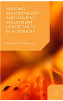Housing Affordability and Housing Investment Opportunity in Australia