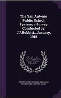 San Antonio Public School System; a Survey Conducted by J.F.Bobbitt...January, 1915