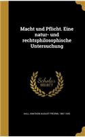 Macht und Pflicht. Eine natur- und rechtsphilosophische Untersuchung