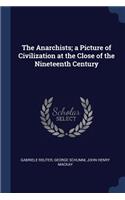 The Anarchists; A Picture of Civilization at the Close of the Nineteenth Century