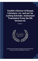 Teuffel's History of Roman Literature, rev. and enl. by Ludwig Schwabe. Authorized Translation From the 5th German ed.; Volume 1