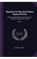 Memoirs Of The Life Of Mary Queen Of Scots