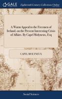 A WARM APPEAL TO THE FREEMEN OF IRELAND,