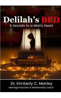 Delilah's Bed: 6 Secrets to a Man's Heart