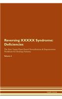 Reversing XXXXX Syndrome: Deficiencies The Raw Vegan Plant-Based Detoxification & Regeneration Workbook for Healing Patients. Volume 4