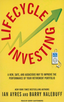 Lifecycle Investing: A New, Safe, and Audacious Way to Improve the Performance of Your Retirement Portfolio: A New, Safe, and Audacious Way to Improve the Performance of Your Retirement Portfolio