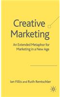 Creative Marketing: An Extended Metaphor for Marketing in a New Age