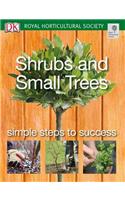 Shrubs and Small Trees: Simple steps to success(RHS Simple Steps to Success)