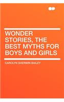 Wonder Stories, the Best Myths for Boys and Girls