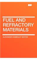 Fuel and Refractory Materials