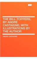 The Bill-Toppers, by Andr Castaigne; With Illustrations by the Author