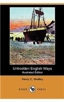 Untrodden English Ways (Illustrated Edition) (Dodo Press)