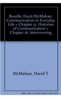 BUNDLE: Duck/McMahan: Communication in Everyday Life + Chapter 15. Histories of Communication + Chapter 16. Interviewing