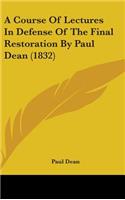 A Course of Lectures in Defense of the Final Restoration by Paul Dean (1832)