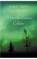 Where the Galaxy Collides