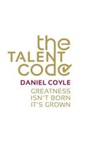 The Talent Code: Greatness isn't born. It's grown