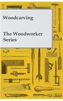 Woodcarving - The Woodworker Series