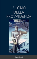 L' Uomo Della Provvidenza