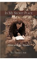 In My Secret Place: Alone with the Master