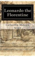 Leonardo the Florentine
