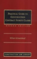 Practical Guide to Construction Contract Surety Claims, Second Edition