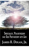 Spirituality, Psychotherapy and Our Partnership with God