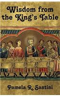 Wisdom from the King's Table: (English)