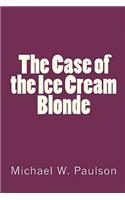 Case of the Ice Cream Blonde