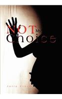 Not My Choice