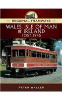 Regional Tramways - Wales, Isle of Man and Ireland, Post 1945