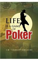 Life Is a Game of Poker