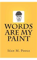 Words Are My Paint: (English)