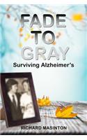 Fade to Gray: Surviving Alzheimer's