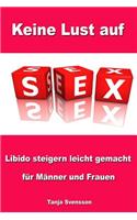 Keine Lust auf Sex - Libido steigern leicht gemacht für Männer und Frauen