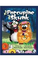 The Porcupine and Skunk