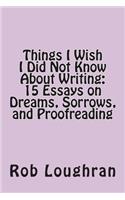 Things I Wish I Did Not Know about Writing