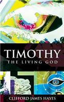 Timothy, The Living God