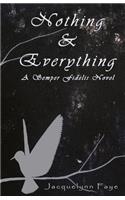 Nothing & Everything: Nothing and Everything