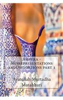 Ashura - Misrepresentations andDistortions part 1
