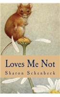 Loves Me Not