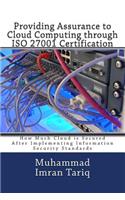 Providing Assurance to Cloud Computing through ISO 27001 Certification